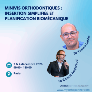 03-04/12 Prise en main des Minivis Orthodontiques : Simplification des protocoles d’insertion et planification biomécanique – Dr. Labidi et Dr. Augeraud